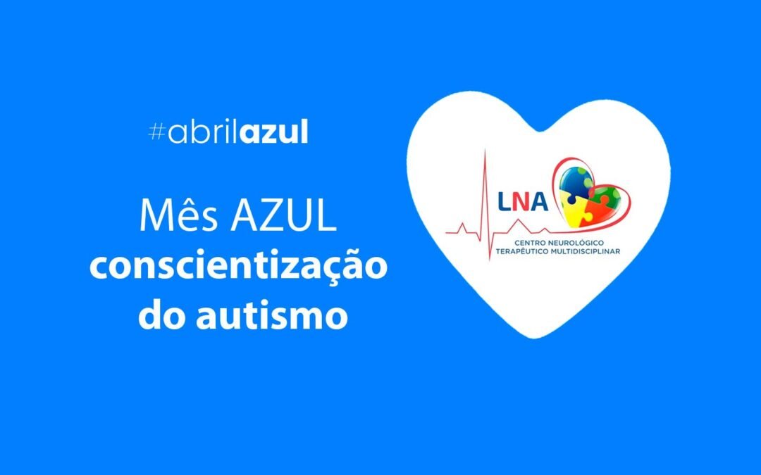 Abril Azul – Mês da Conscientização do Autismo